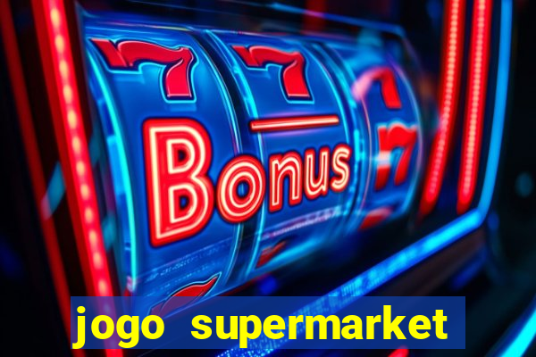 jogo supermarket spree demo