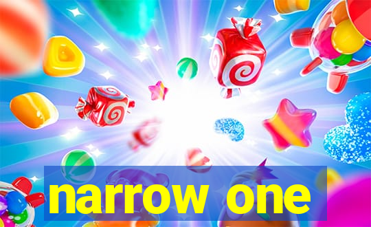 narrow one