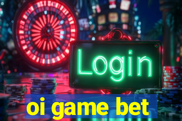 oi game bet
