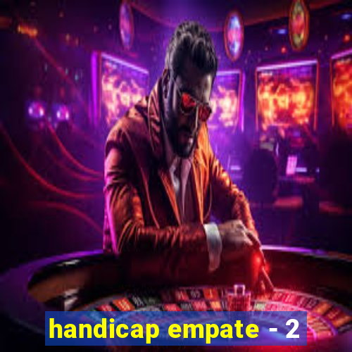 handicap empate - 2