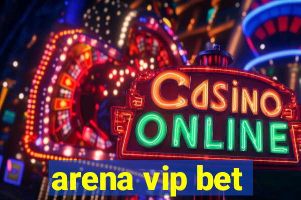 arena vip bet