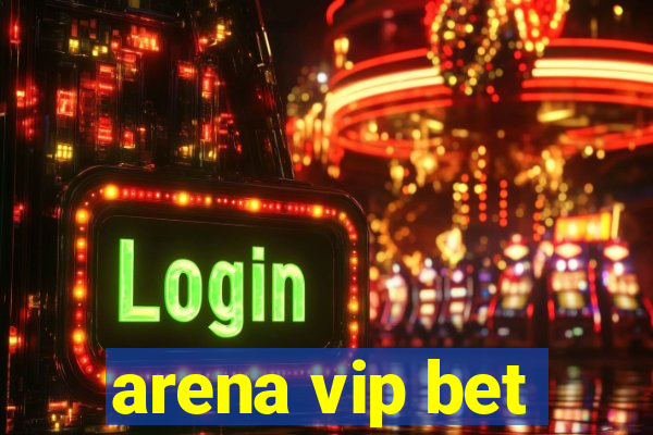 arena vip bet