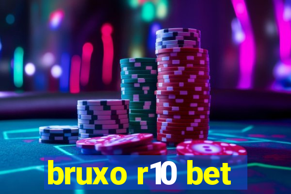 bruxo r10 bet