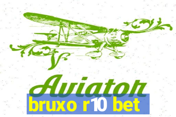 bruxo r10 bet