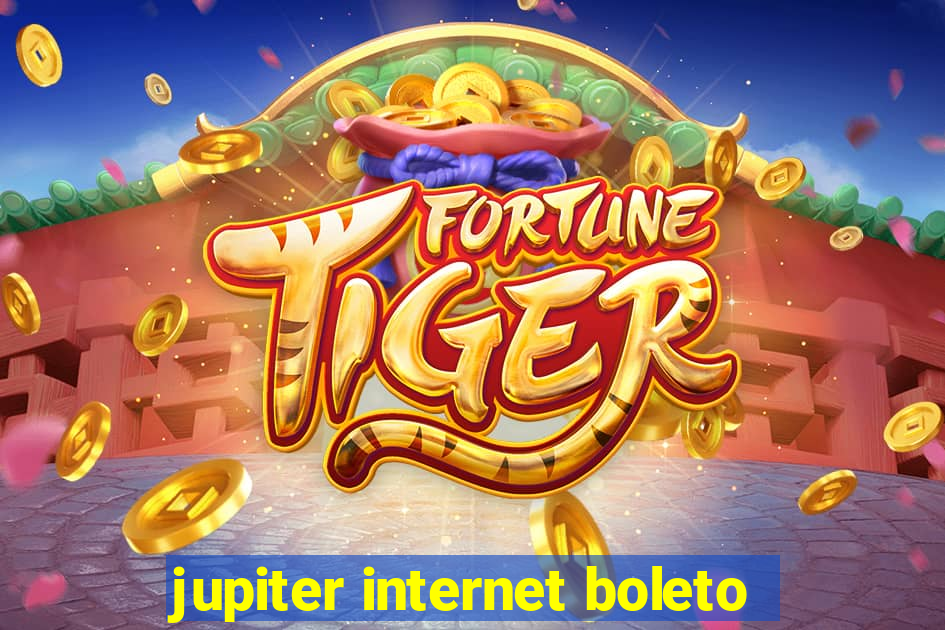 jupiter internet boleto