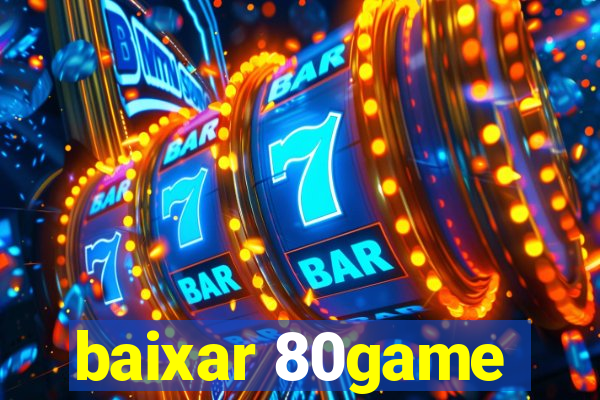 baixar 80game