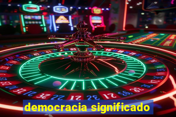 democracia significado