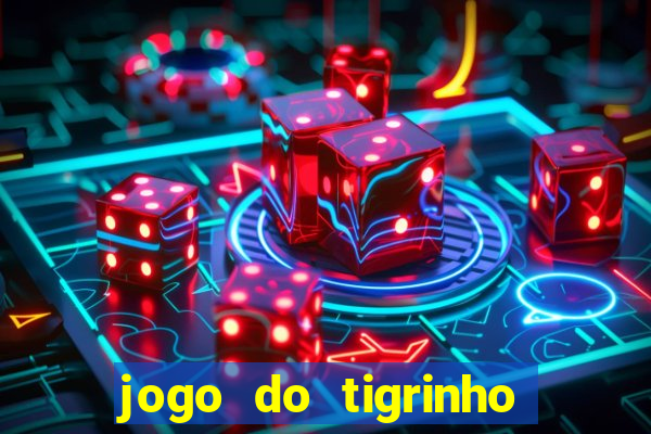 jogo do tigrinho bonus sem deposito