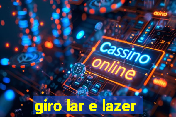 giro lar e lazer