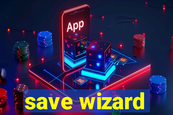 save wizard