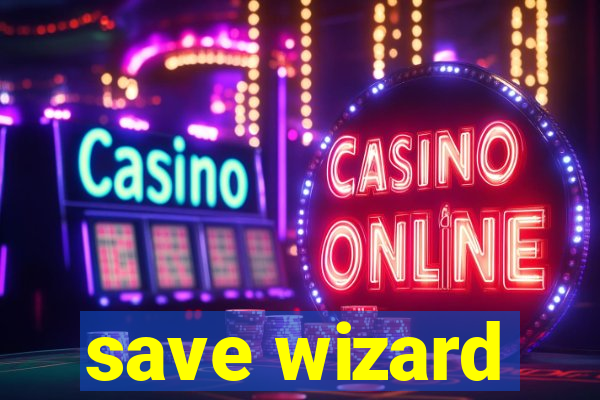 save wizard
