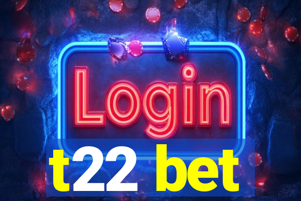 t22 bet