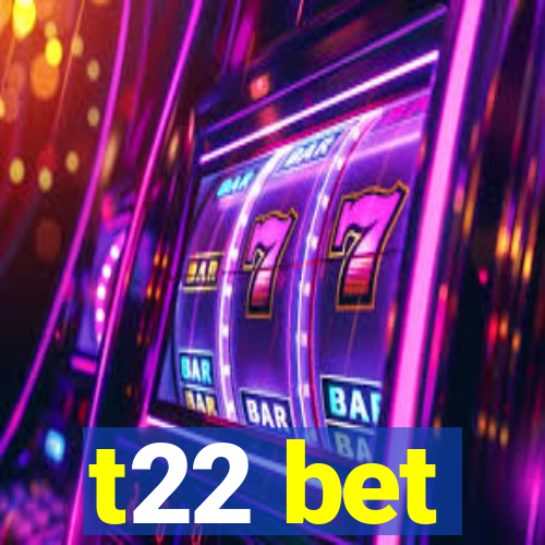 t22 bet