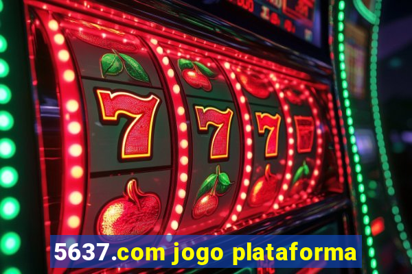 5637.com jogo plataforma