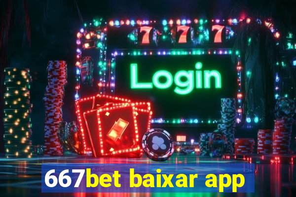 667bet baixar app