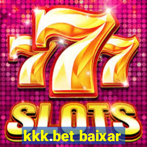 kkk.bet baixar