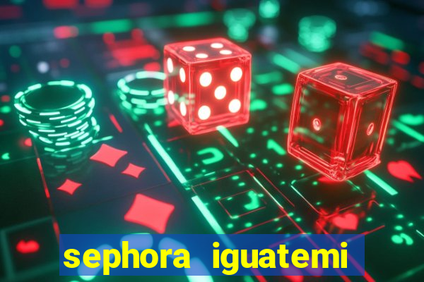 sephora iguatemi porto alegre