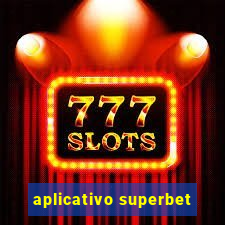 aplicativo superbet