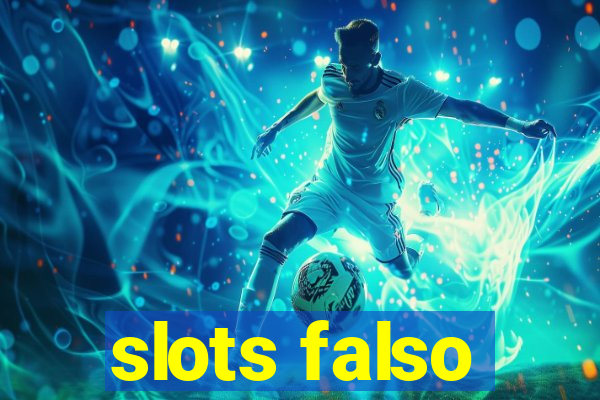 slots falso