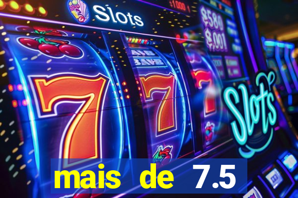 mais de 7.5 escanteios o que significa