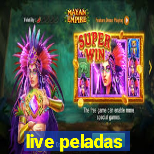 live peladas