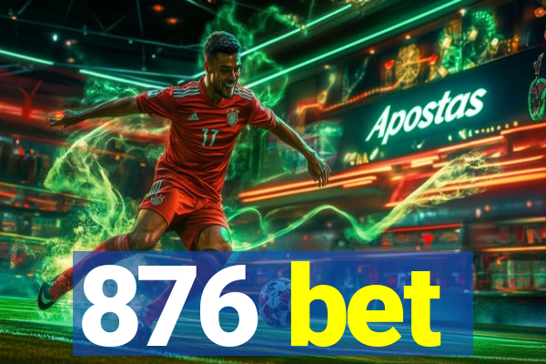 876 bet