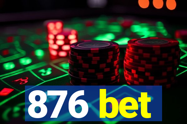 876 bet