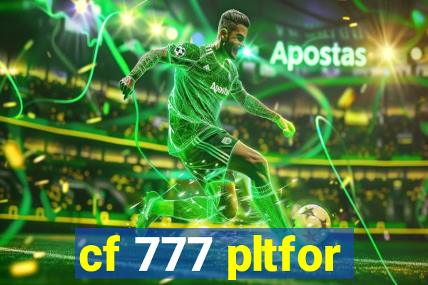 cf 777 pltfor
