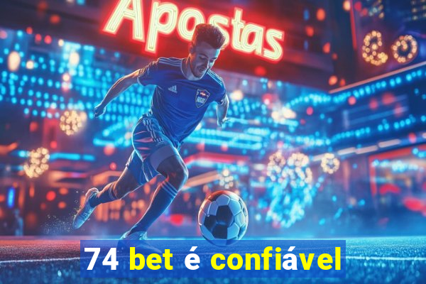 74 bet é confiável