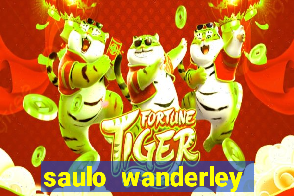 saulo wanderley filho fortuna