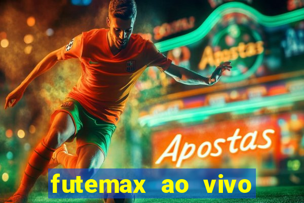 futemax ao vivo futebol ao vivo hoje