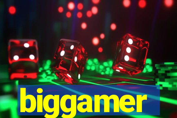 biggamer