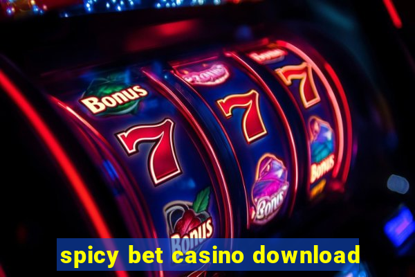 spicy bet casino download