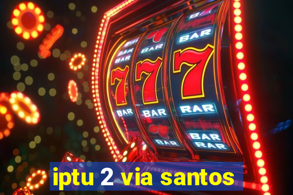 iptu 2 via santos