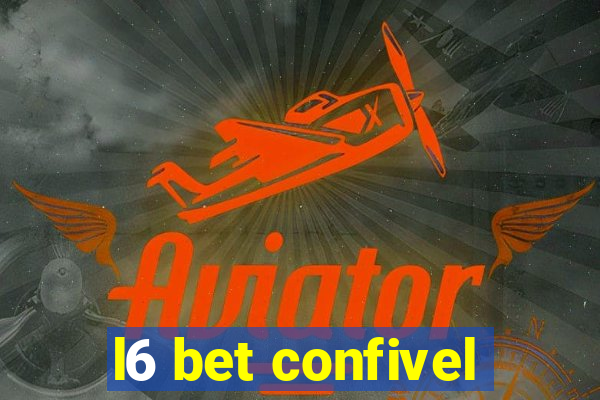 l6 bet confivel