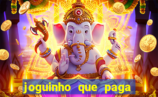 joguinho que paga dinheiro de verdade