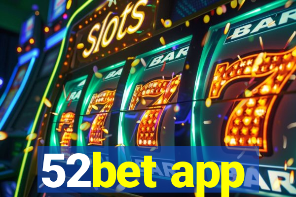 52bet app