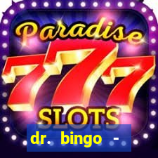 dr. bingo - videobingo   slots