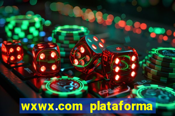 wxwx.com plataforma de jogos