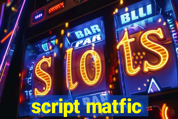 script matfic