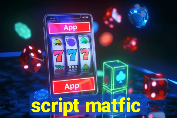 script matfic