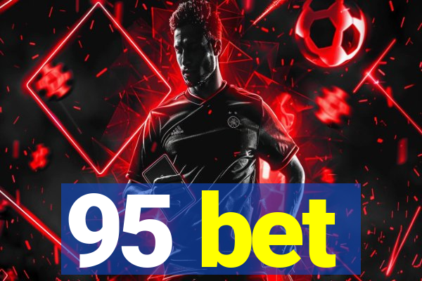 95 bet