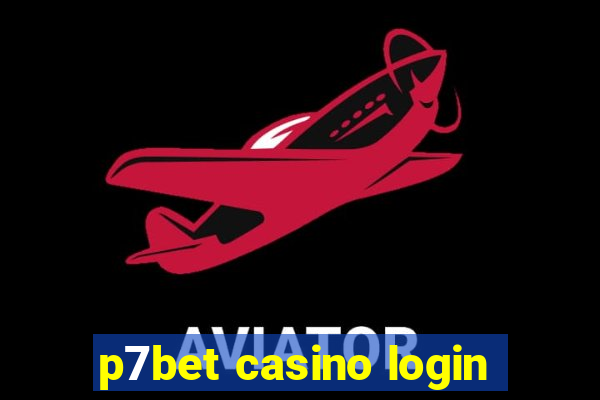 p7bet casino login