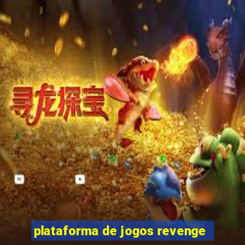 plataforma de jogos revenge
