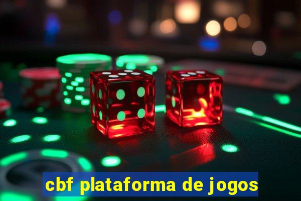 cbf plataforma de jogos