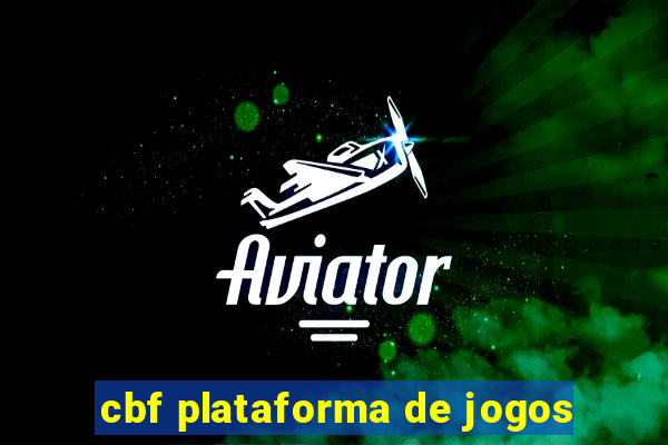 cbf plataforma de jogos