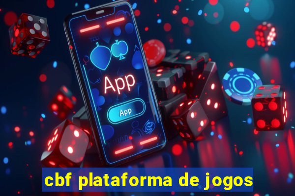 cbf plataforma de jogos