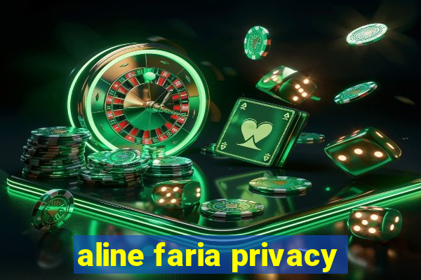 aline faria privacy