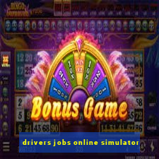 drivers jobs online simulator