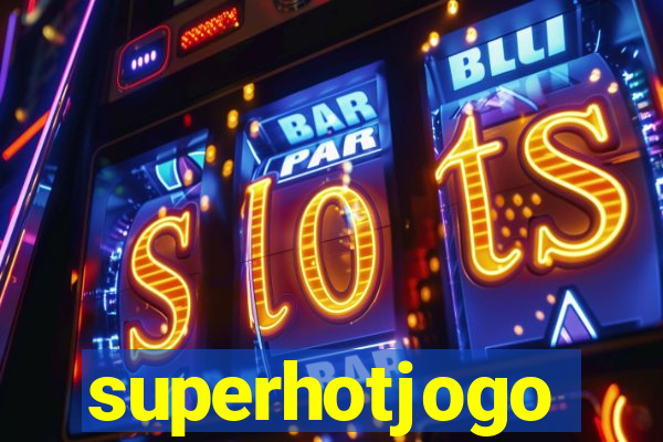 superhotjogo